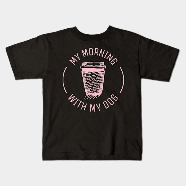 my morning coffee with my dog Kids T-Shirt by crazytshirtstore